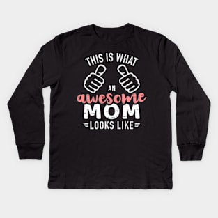 This Is W An Awesome Mom Looks Like Mother'S Day Kids Long Sleeve T-Shirt